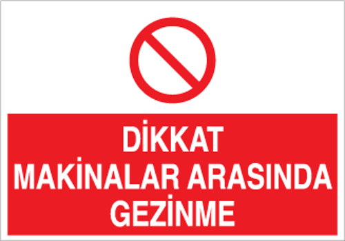 Dikkat Makinelar Arasında Uyarı Levhası