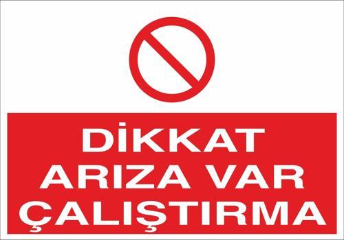 Dikkat Arıza Var Çalıştırma Uyarı Levhası