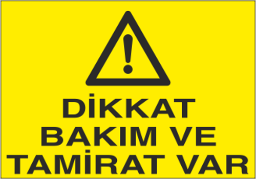 Dikkat Bakım Ve Tamirat Var Uyarı Levhası