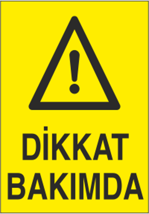 Dikkat Bakımda Uyarı Levhası