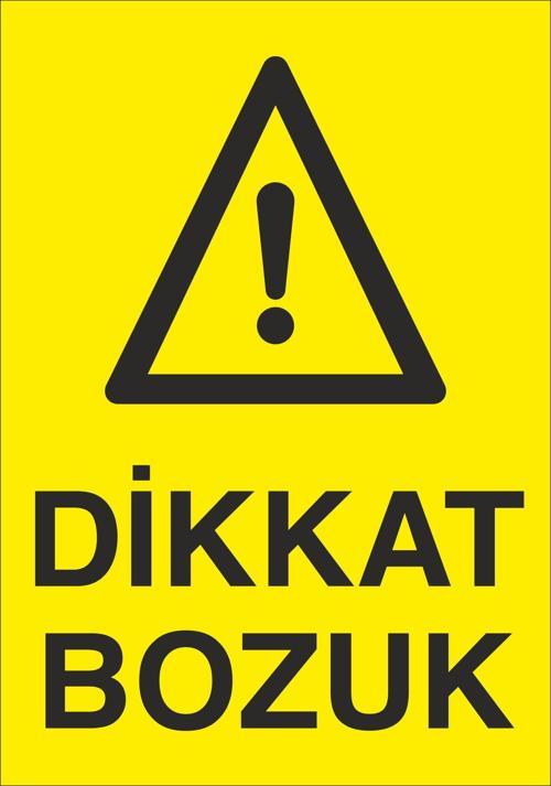 Dikkat Bozuk Uyarı Levhası