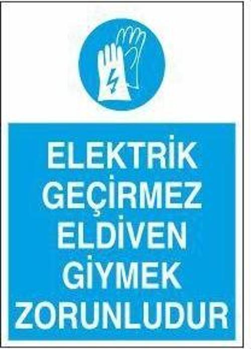 Elektrik Geçirmez Eldiven Giymek Zorunludur Uyarı Levhası