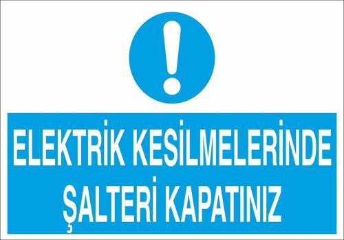 Elektrik Kesilmelerinde Şalteri Kapatınız Uyarı Levhası