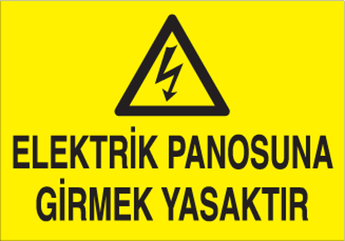 Elektrik Panosuna Girmek Yasaktır Uyarı Levhası