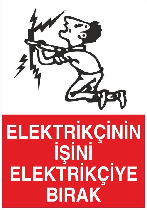 Elektrikçinin İşini Elektrikçiye Bırak Uyarı Levhası