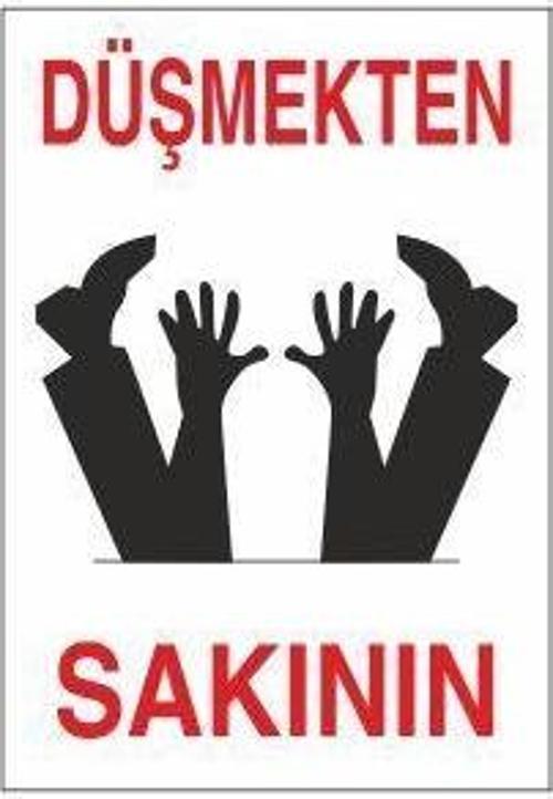Düşmekten Sakının Uyarı Levhası