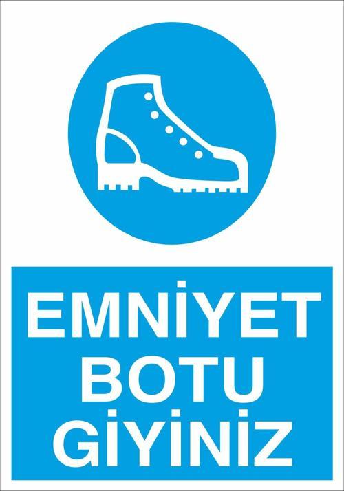 Emniyet Botu Giyiniz Uyarı Levhası