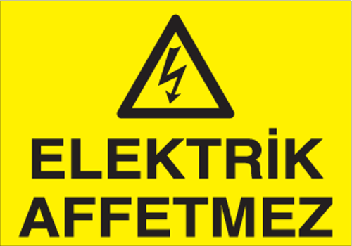 Elektrik Affetmez Uyarı Levhası
