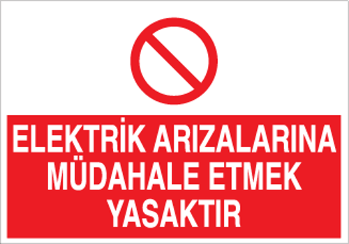 Elektrik Arızalarına Müdahale Etmek Yasaktır Uyarı Levhası