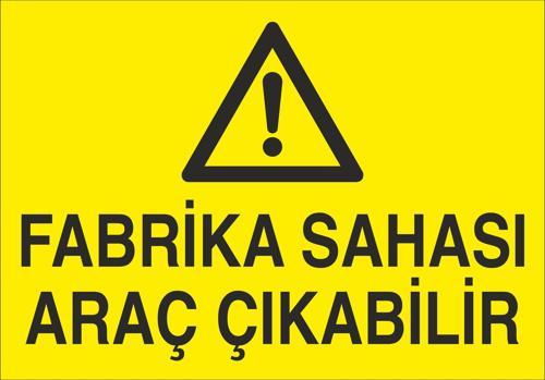 Fabrika Sahası Araç Çıkabilir Uyarı Levhası