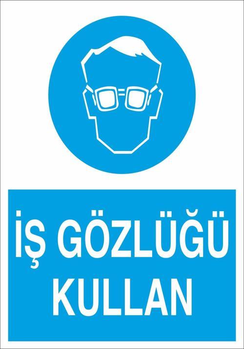 İş Gözlüğü Kullan Uyarı Levhası