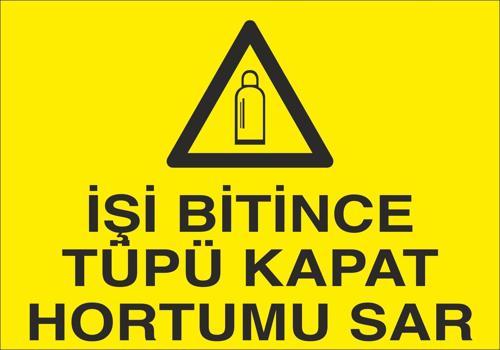 İşi Bitince Tüpü Kapat Uyarı Levhası