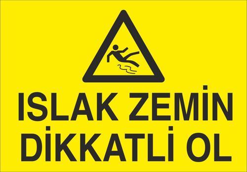 Islak Zemin Dikatli Ol Uyarı Levhası
