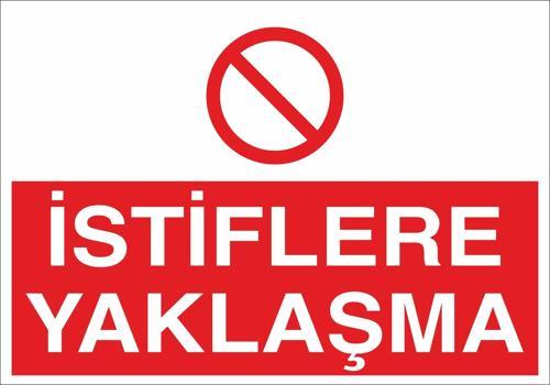 İstiflere Yaklaşma Uyarı Levhası