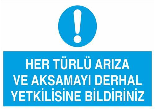 Her Türlü Arıza Ve Aksamayı Derhal Yetkilisine Bildir Uyarı Levhası