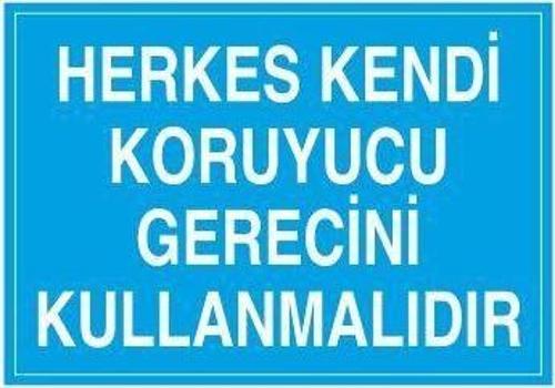 Herkes Kendi Koruyucu Gerecini Kullanmalıdır Uyarı Levhası
