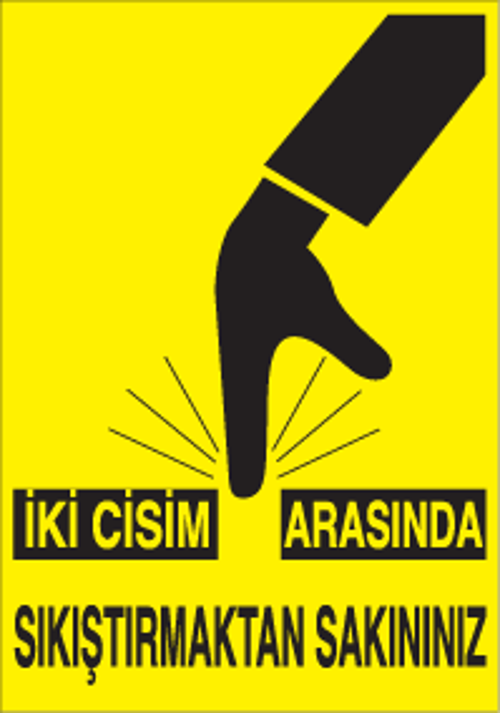 İki Cisim Arasına Sıkışmaktan Kaçınınız Uyarı Levhası