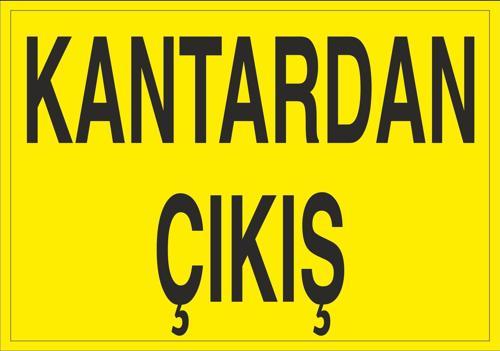 Kantardan Çıkış Uyarı Levhası