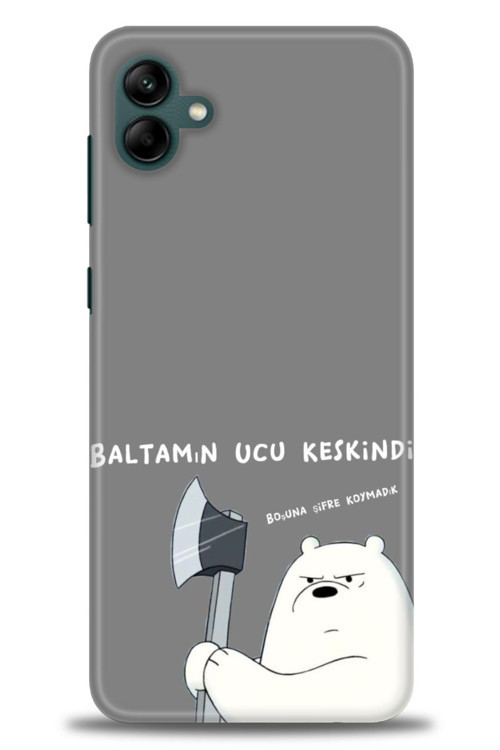 Samsung Galaxy A04 Kılıf HD Baskılı Kılıf - Baltamın Ucu Keskindir