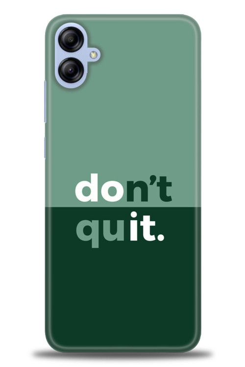 Samsung Galaxy A05 Kılıf HD Baskılı Kılıf - Dont Quit