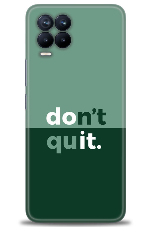 Realme 8 Kılıf HD Baskılı Kılıf - Dont Quit