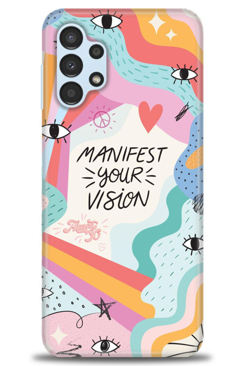 Samsung Galaxy A13 4G Kılıf HD Baskılı Kılıf - Manifest Your Vision