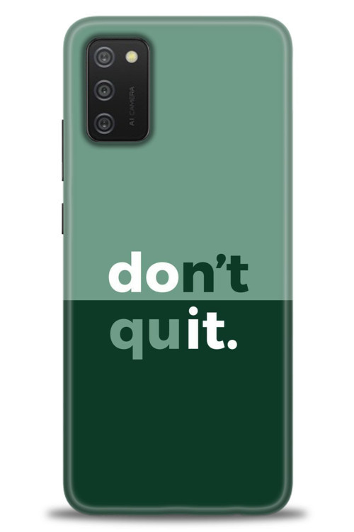 Samsung Galaxy A02S Kılıf HD Baskılı Kılıf - Dont Quit