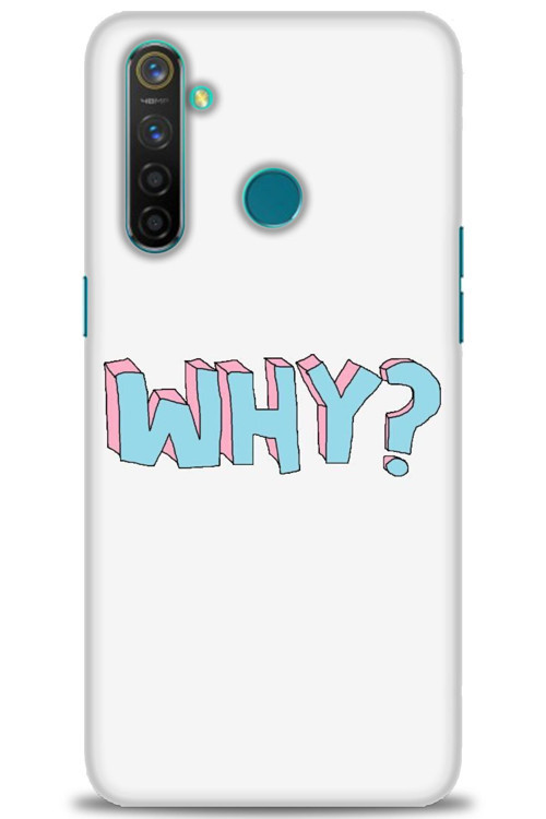 Realme 5 Pro Kılıf HD Baskılı Kılıf - Why
