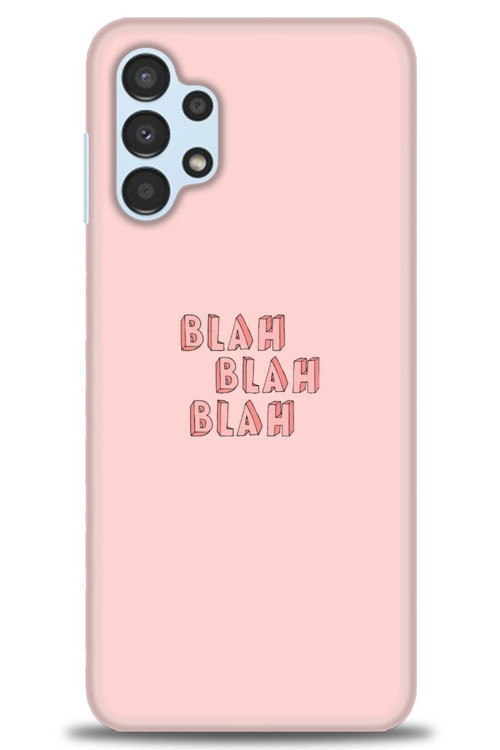 Samsung Galaxy A13 4G Kılıf HD Baskılı Kılıf - Blah Blah