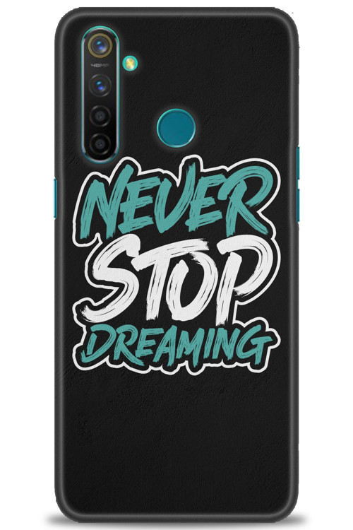 Realme 5 Pro Kılıf HD Baskılı Kılıf - Never Stop Dreaming