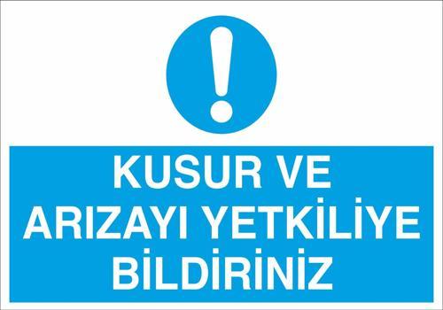Kusur Ve Arızayı Yetkiliyle Bildiriniz Uyarı Levhası