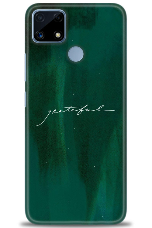 Realme C25 Kılıf HD Baskılı Kılıf - Grateful