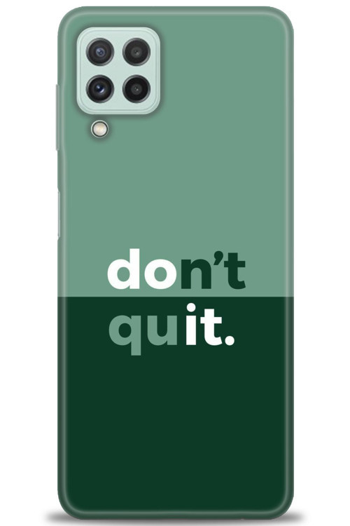 Samsung Galaxy A22 Kılıf HD Baskılı Kılıf - Dont Quit