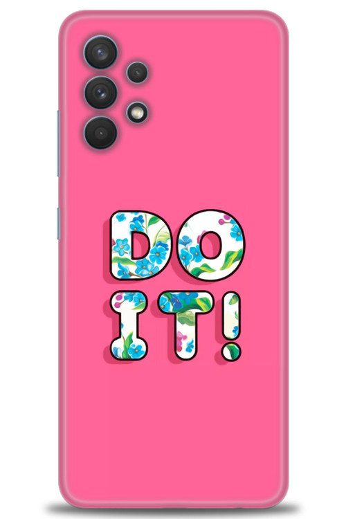 Samsung Galaxy A32 Kılıf HD Baskılı Kılıf - Do It