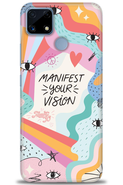 Realme C25 Kılıf HD Baskılı Kılıf - Manifest Your Vision