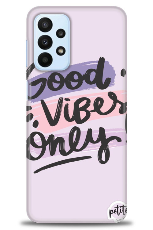 Samsung Galaxy A23 4G Kılıf HD Baskılı Kılıf - Good Vibes