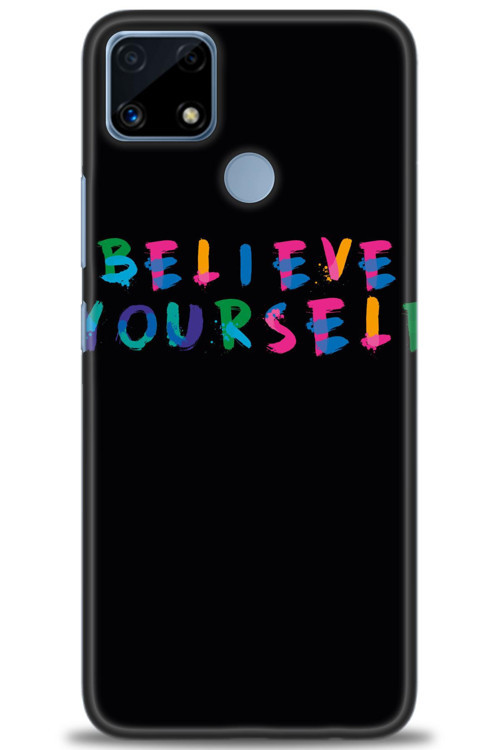 Realme C25s Kılıf HD Baskılı Kılıf - Believe