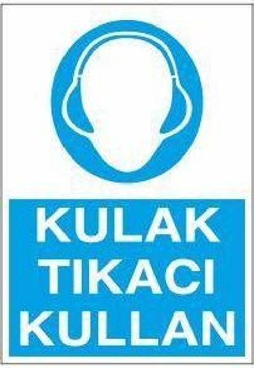 Kulaklık Tıkacı Kullan Uyarı Levhası