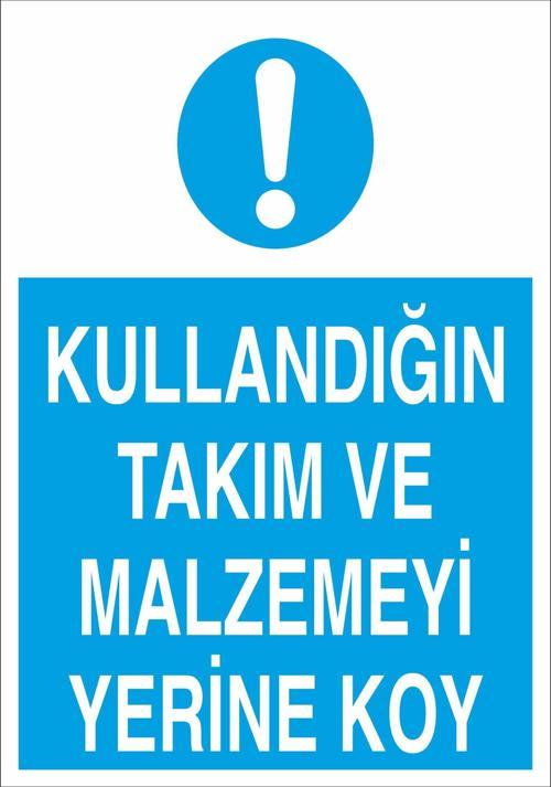 Kullandığın Takım Ve Malzemeyi Yerine Koy Uyarı Levhası