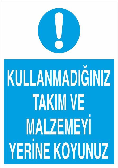Kullanmadığınız Takım Ve Malzemeyi Yerine Koyunuz Uyarı Levhası