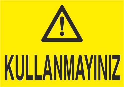 Kullanmayınız Uyarı Levhası