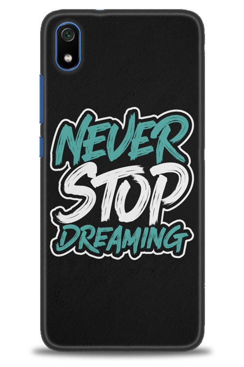 Xiaomi Redmi 7A Kılıf HD Baskılı Kılıf - Never Stop Dreaming