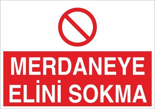 Merdaneye Elini Sokma Uyarı Levhası