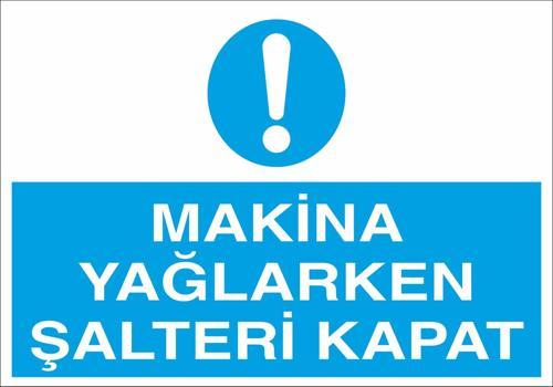 Makine Yaglarken Şalteri Kapat Uyarı Levhası