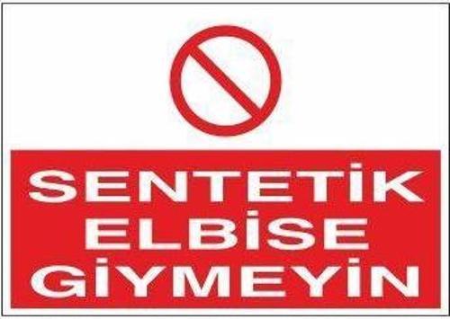 Sentetik Elbise Giymeyin Uyarı Levhası