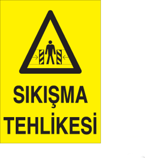Sıkışma Tehlikesi Uyarı Levhası
