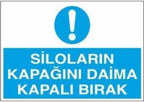 Siloların Kapağını Daima Kapalı Bırak Uyarı Levhası