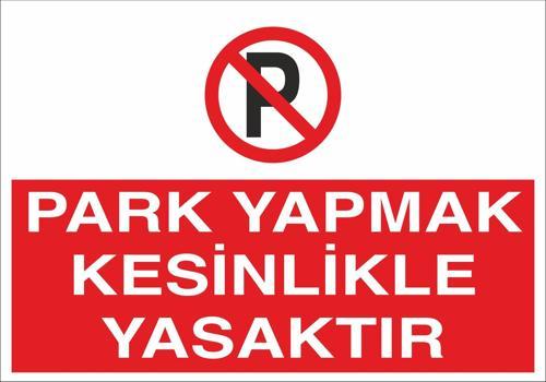 Park Etmek Kesinlikle Yasaktır Uyarı Levhası