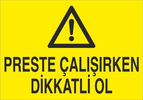 Perste Çalışırken Dikkatli Ol Uyarı Levhası