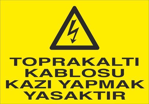 Toprakaltı Kablosu Kazı Yapmak Yasaktır Uyarı Levhası